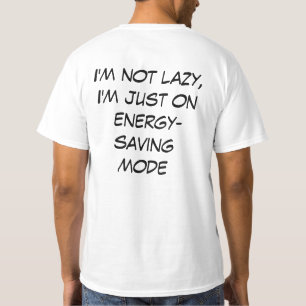 T-shirt Je ne suis pas paresseux, je suis juste en mode éc