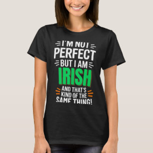 T-shirt Je ne suis pas parfait mais je suis Irlandais - Ci