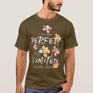 T-shirt Je ne suis pas parfait, mais limité Édition fleuri
