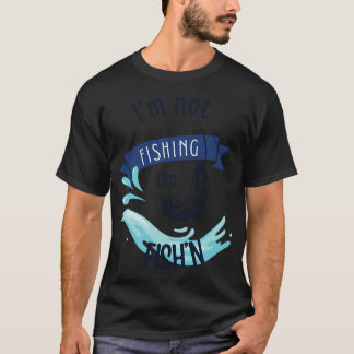 T-shirt Je ne suis pas PÊCHANT, je suis PÊCHEUR