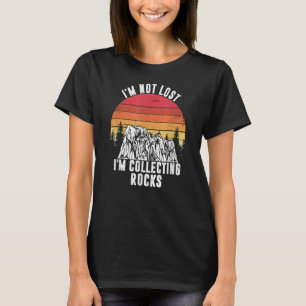 T-shirt Je ne suis pas perdu Je collecte des roches géolog