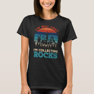 T-shirt Je ne suis pas perdu Je collecte des roches Géolog