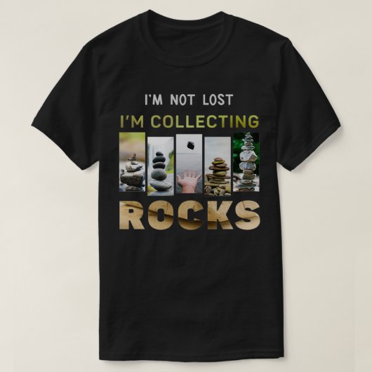 T-shirt Je ne suis pas perdu je collectionne des pierres c (Design devant)
