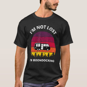 T-shirt Je ne suis pas perdu Je suis Boondocking Camper RV