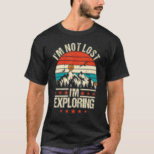 T-shirt Je ne suis pas perdu Je suis en train d'explorer C