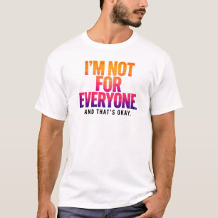T-shirt Je ne suis pas pour tout le monde – Citation Sunse