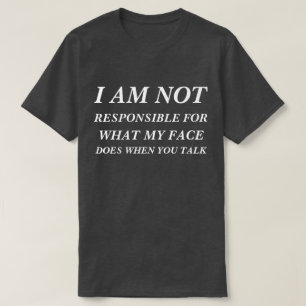 T-shirt Je ne suis pas responsable de ce que fait 