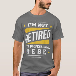 T-shirt Je Ne Suis Pas Retraité Professionnel Bebe Retrait