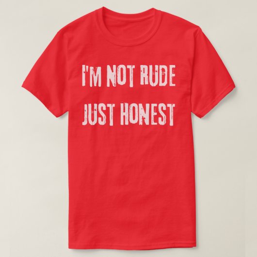 T-shirt Je Ne Suis Pas Rude Juste Honnête Drôle Snarky Sar (Design devant)