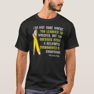T-shirt Je ne suis pas sûr de l'endroit où vous avez appri