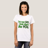 T-shirt Je ne suis pas timide, je ne t'aime simplement pas (Devant entier)