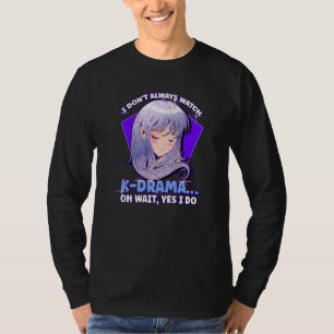 T-shirt Je Ne Suis Pas Toujours En Train De Voir K Drama K