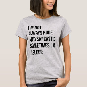 T-shirt Je ne suis pas TOUJOURS GROSSIER ET SARCASTIQUE