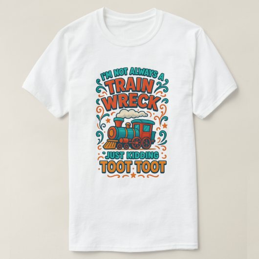 T-shirt Je ne suis pas toujours une épave de train, juste (Design devant)