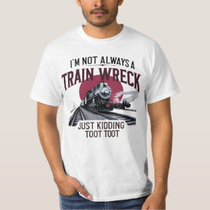 T-shirt Je ne suis pas toujours une épave de train, juste