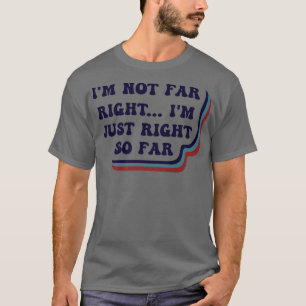 T-shirt Je ne suis pas très bien Je suis juste si loin
