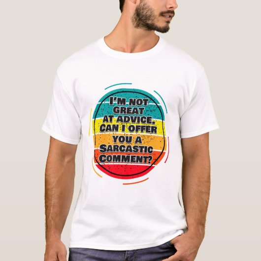 T-shirt Je ne suis pas très doué en conseil. Puis-Je Vous (Devant)