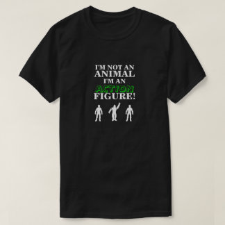 T-shirt Je ne suis pas un animal Je suis une figure de l'a