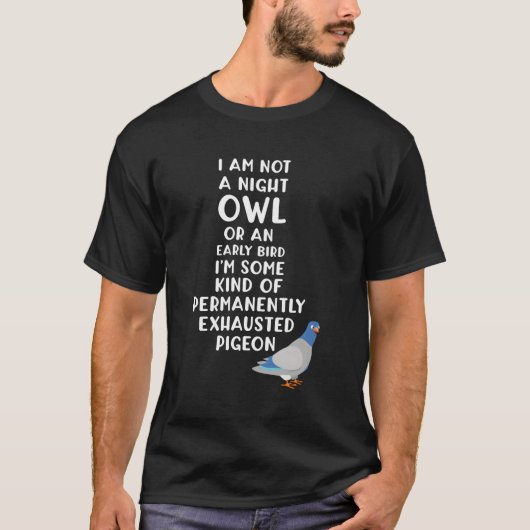 T-shirt Je Ne Suis Pas Un Chouette De Nuit Ou Un Oiseau Pr (Devant)