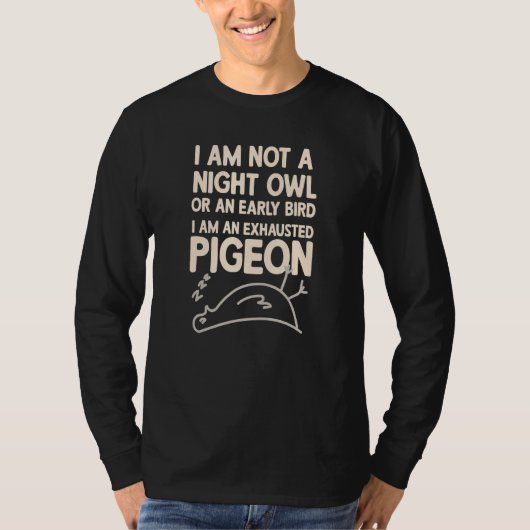 T-shirt Je Ne Suis Pas Un Chouette De Nuit Ou Un Oiseau Pr (Devant)