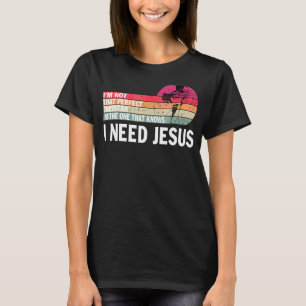 T-shirt Je ne suis pas un chrétien parfait j'ai besoin de