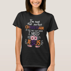 T-shirt Je ne suis pas un chrétien parfait je sais que j'a