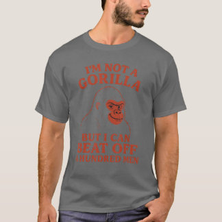 T-shirt Je ne suis pas un gorille mais je peux battre une 
