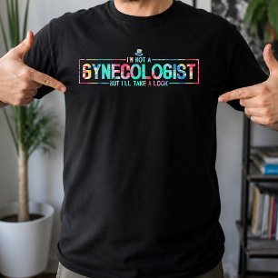 T-shirt Je ne suis pas un gynécologue mais je vais jeter u