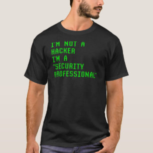 T-shirt Je ne suis pas un hacker Je suis un professionnel 