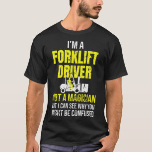 T-shirt Je Ne Suis Pas Un Magicien Funny Forklifter