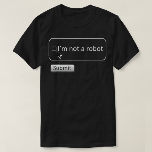 T-shirt Je ne suis pas un robot amusant ordinateur Captcha (Design devant)