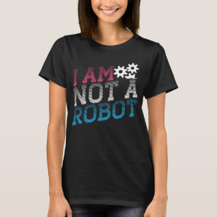 T-shirt Je Ne Suis Pas Un Robot Geeky Robot Message