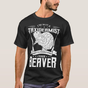 T-shirt Je Ne Suis Pas Un Taidermiste Chasse Au Castor Cha