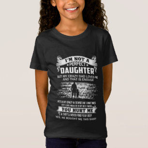 T-Shirt Je Ne Suis Pas Une Fille Parfaite Mais Mon Père Fo