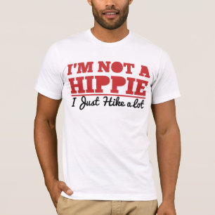 T-shirt Je ne suis pas une hippie, j'augmente juste