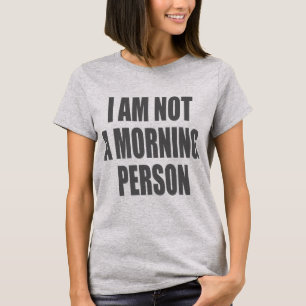 T-shirt Je ne suis pas une personne matinale