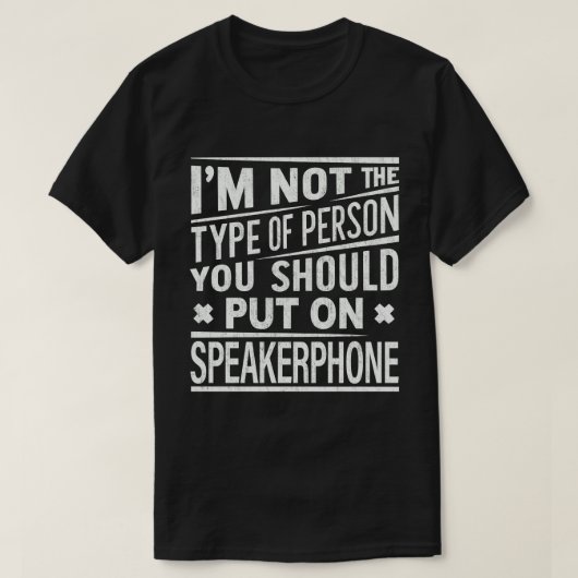 T-shirt Je ne suis pas une personne que vous devriez mettr (Design devant)
