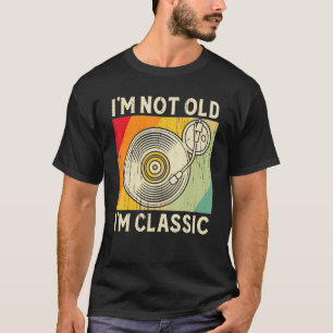 T-shirt Je ne suis pas vieille Je suis classique Vinyl Rec