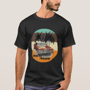T-shirt Je ne suis pas vieux Je suis classique drôle de vo