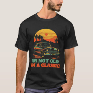 T-shirt Je ne suis pas vieux, je suis un classique - Fête