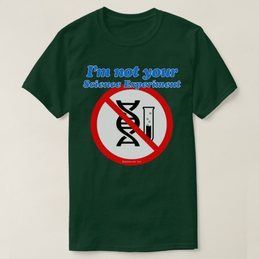 T-shirt Je ne suis pas votre expérience scientifique (Design devant)