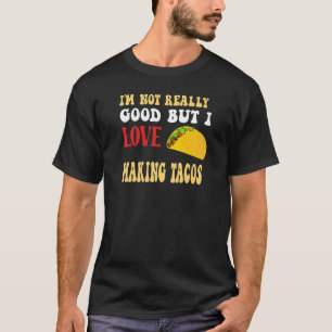 T-shirt Je ne suis pas vraiment bon, mais j'aime faire des