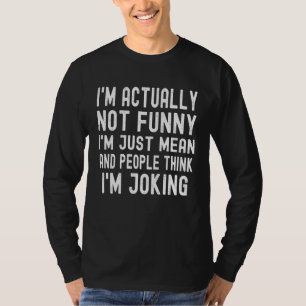 T-shirt Je ne suis pas vraiment Je suis juste méchant et