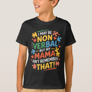 T-shirt Je ne suis peut-être pas verbale, mais ma mère ne