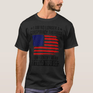 T-shirt Je ne suis plus un théoricien de la conspiration c
