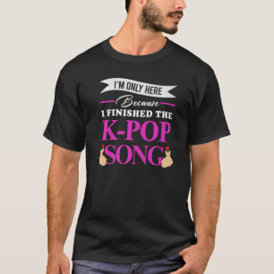 T-shirt Je ne suis que parce que j'ai fini K Pop Song Bubb