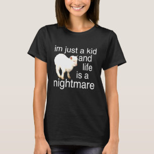 T-shirt Je ne suis qu'un enfant et la vie est un cauchemar