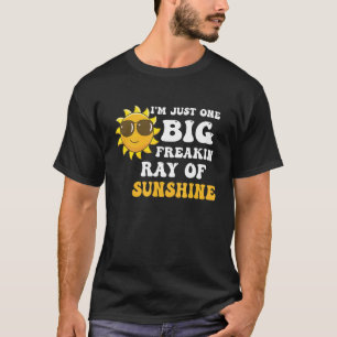 T-shirt Je ne suis qu'un grand Freakin Ray Of Sunshine Été