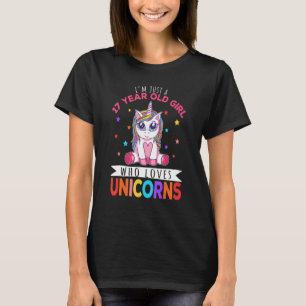 T-shirt Je ne suis qu'une fille de 17 ans qui aime Unicorn