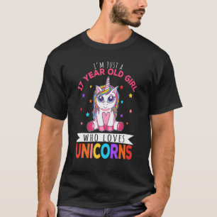 T-shirt Je ne suis qu'une fille de 17 ans qui aime Unicorn